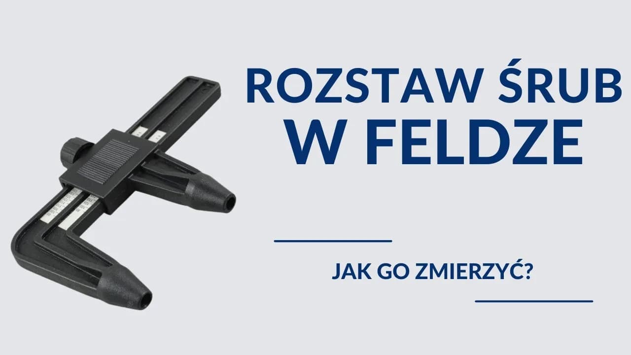 Jak zmierzyć rozstaw szpilek w feldze i uniknąć błędów pomiarowych